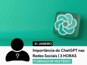 importancia do ChatGPT nas redes sociais 22 edicao