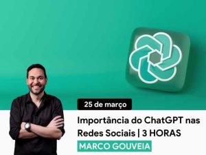 importancia do ChatGPT nas redes sociais 23 edicao